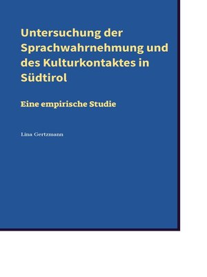 cover image of Untersuchung der Sprachwahrnehmung und des Kulturkontaktes in Südtirol